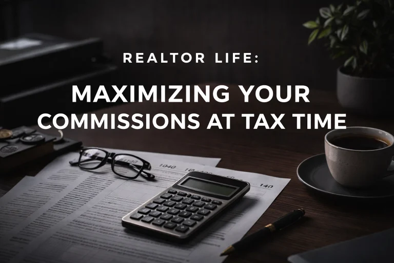 Realtor Life: Maximizing Your Commissions at Tax Time
