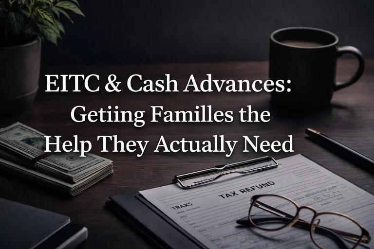 EITC & Cash Advances: Getting Families the Help They Actually Need